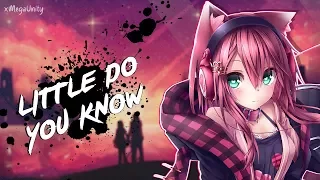 Nightcore -  Little Do You Know (Remix) | Lyrics