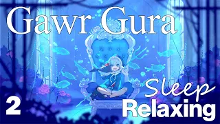Gawr Gura Sings For Relaxing, Sleep, Stress Relief 2