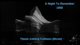 A Night To Renember 1958 Titanic Iceberg Collision