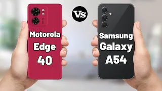 Motorola Edge 40 Vs Samsung Galaxy A54 (hard battle)