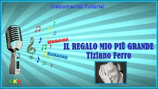 Il Regalo Più Grande - Tiziano Ferro (Tutorial Strumentale) - KoDaNa Karaoke