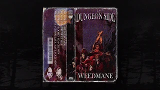 WEEDMANE - DUNGEON SIDE EP [FULL BEAT EP] (MEMPHIS 66.6 EXCLUSIVE)