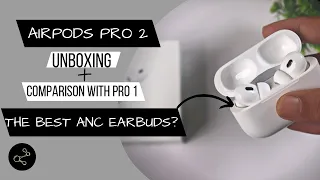 AirPods Pro 2 - Unboxing | Review | Comparison