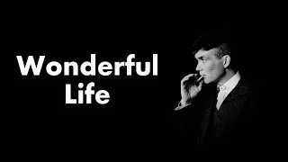 Peaky Blinders - Wonderful Life | Lyrics