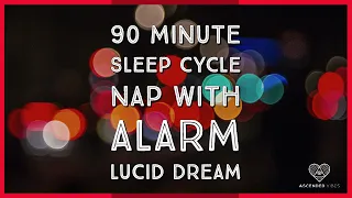 90 Minute Sleep Cycle Nap with Alarm - Lucid Dreams