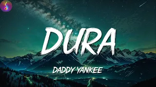 Daddy Yankee ╸Dura | Letra/Lyrics