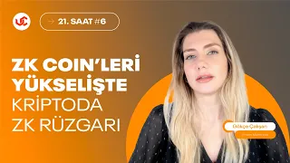 ZK Coin'leri Yükselişte - Gökçe Çalışan ile 21. Saat