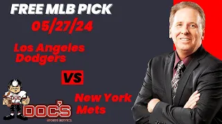 MLB Picks and Predictions - Los Angeles Dodgers vs New York Mets, 5/27/24 Free Best Bets & Odds