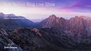 Dub Techno Blog Live Show 115 - 05.11.17 // DUB TECHNO, DEEP TECH, AMBIENT MIX