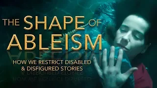 (Part 2/2) || The Shape of Ableism: How We Restrict Disabled and Disfigured Stories