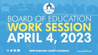 NHCS Board of Education Work Session  |  April 4, 2023