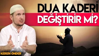 DUA KADERİ DEĞİŞTİRİR Mİ? / Kerem Önder