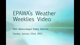 Weather Weeklies video for Sunday January 22nd, 2023