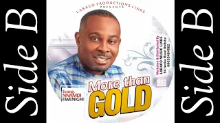 MORE THAN GOLD (SIDE B) — NNAMDI EWENIGHI |Latest Nigerian Gospel Music 2023