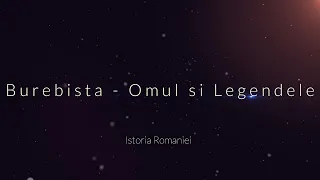 Burebista - Omul și Legendele