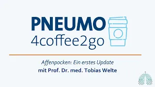 Pneumo4Coffee2Go: Affenpocken – Ein erstes Update