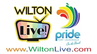 WILTON LIVE! Presents: Ft. Lauderdale Pride 40th Anniversary