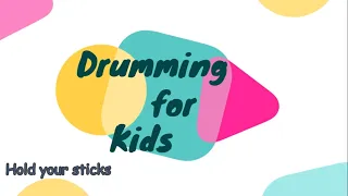 Drumming for Kids, 1 - Hold your Sticks