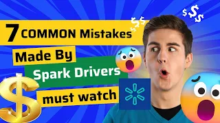 7 COMMON Mistakes Made By Spark Drivers || WORST Walmart Spark Driver Mistakes To AVOID 2024