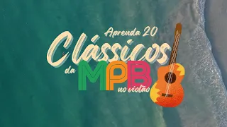 Aprenda 20 clássicos da MPB no violão | Live de Lançamento