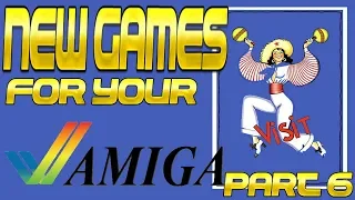 New Games for your Amiga Part 6