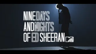 Nine Days and Nights of Ed Sheeran (MTV Full Documentary)