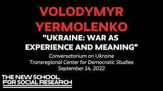 Volodymyr Yermolenko, "Ukraine: War as Experience and Meaning"