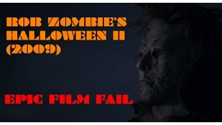 EPIC FILM FAIL - Rob Zombie's Halloween II (2009)