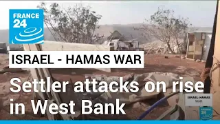 Attacks by Israeli settlers against Palestinians surge in the West Bank • FRANCE 24 English