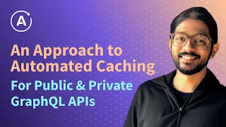 An Approach to Automated Caching for Public & Private GraphQL APIs