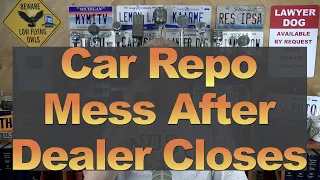 Car Repo Mess After Dealer Closes