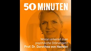 Woran erkennt man psychische Störungen? (Teil 1) | 50 Minuten