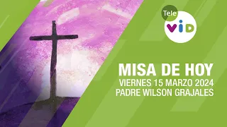 Misa de hoy ⛪ Viernes 15 Marzo de 2024, Padre Wilson Grajales #TeleVID #MisaDeHoy #Misa