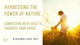 Harnessing The Power Of Nature: Connecting With Gaia To Energize Your Space A Guided Meditation