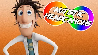 Autistic Headcanons - Flint Lockwood [Cloudy With a Chance of Meatballs]