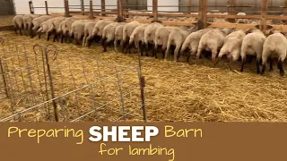 Preparing the Sheep Barn for Lambing.  Our group of 117 ewes inside barn # 1 are getting close.