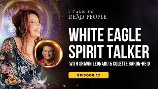 White Eagle Spirit Talker✨ with Colette Baron-Reid + Shawn Leonard