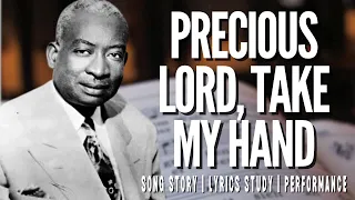 Precious Lord Take My Hand | story behind the hymn | lyrics study | performance