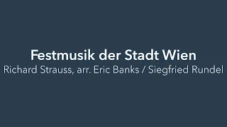 Festmusik der Stadt Wien | Richard Strauss, arr. Eric Banks / Siegfried Rundel