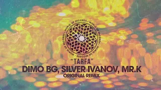 DiMO BG, Silver Ivanov, Mr K - Tarfa (Original Mix)