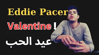 Eddie Pacer : Valentine - عيد الحب