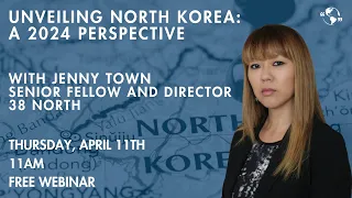 Unveiling North Korea: A 2024 Perspective with Jenny Town