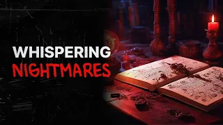 Whispering Nightmares | Creepypasta