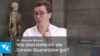 Wie lässt sich die Corona-Quarantäne am besten überstehen? | Dr. Johannes Wimmer