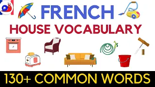 French Vocabulary: Objects, Furniture, Rooms and Parts of the House