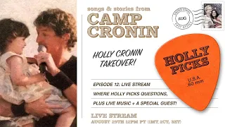 "Holly Picks" 8/29/20 Live Stream - "Songs & Stories from Camp Cronin" Takeover!