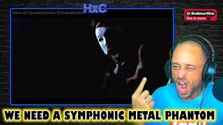 Phantom of the Opera (METAL VERSION) ~ Jonathan Young cover ft. Malinda Kathleen Reese REACTION!