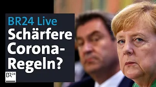 BR24Live: Sorge wegen steigender Infektionszahlen - greift Merkel hart durch? | BR24