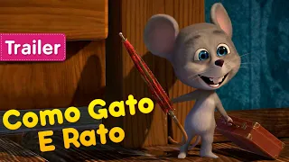 Masha e o Urso 🐻👱‍♀️ 🐭 Como Gato E Rato 🐱 (Trailer) 🎬 2 de Julho!