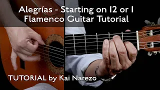 Alegrías - Starting on 12 or 1 - Flamenco Guitar Tutorial by Kai Narezo